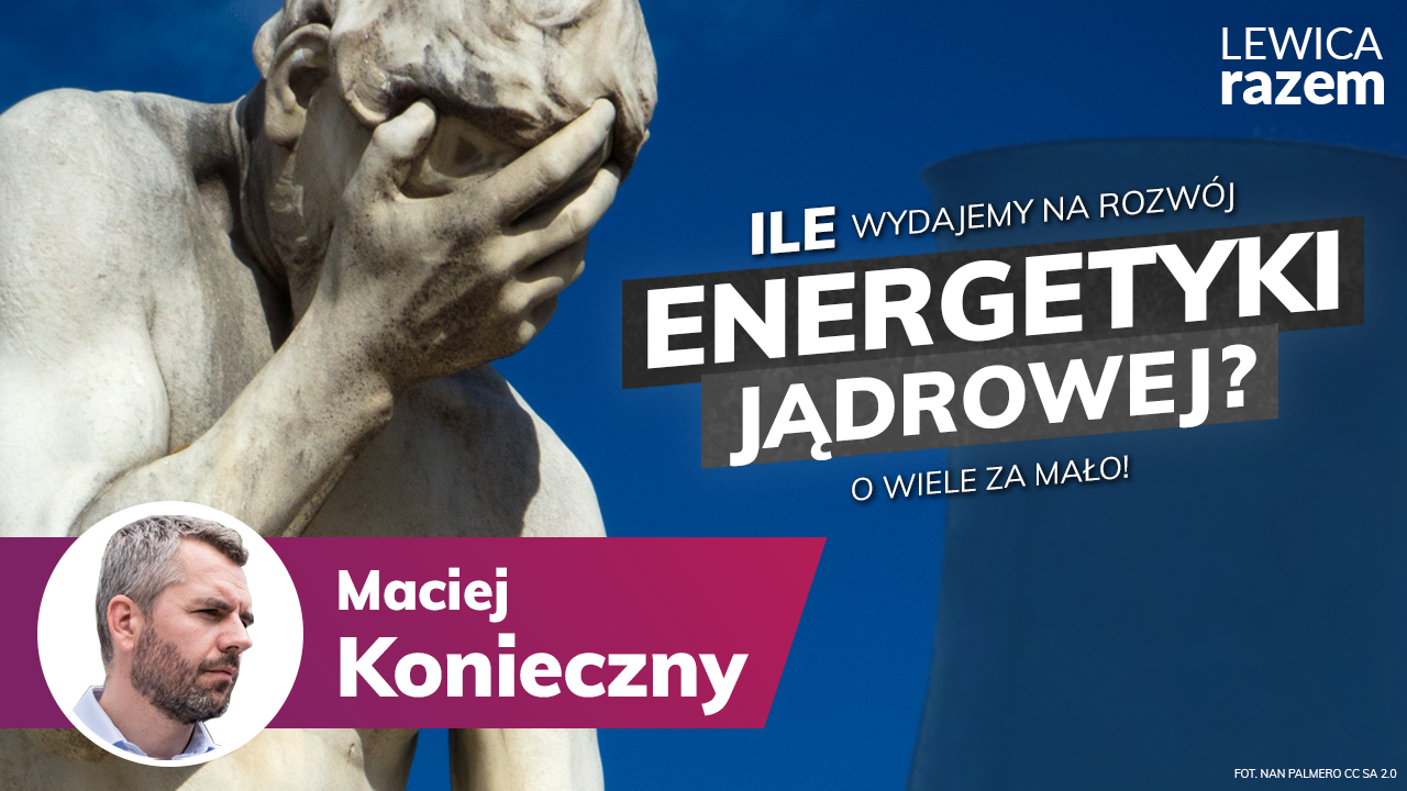 Konieczny: Jak tam idzie z energią jądrową? - zdjęcie